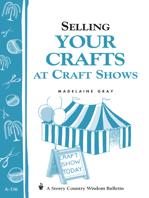 Title details for Selling Your Crafts at Craft Shows by Madelaine Gray - Available